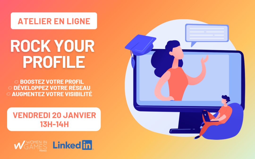 Women in Games France s’associe à LinkedIn France pour vous aider à booster votre réseau !