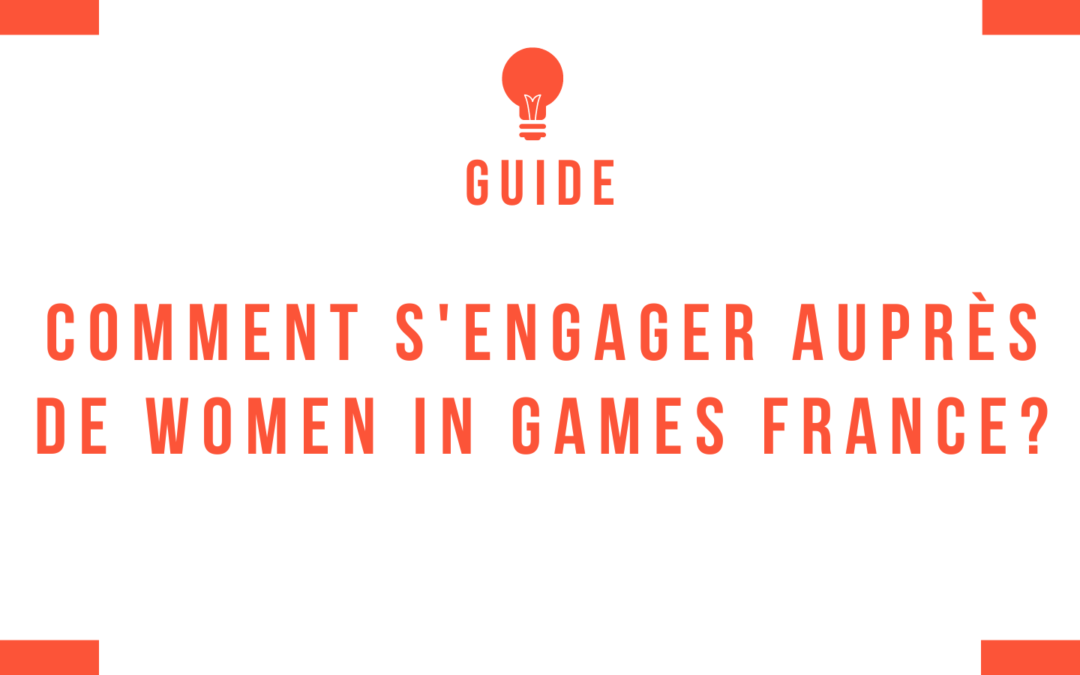 Comment s’engager auprès de Women in Games France?