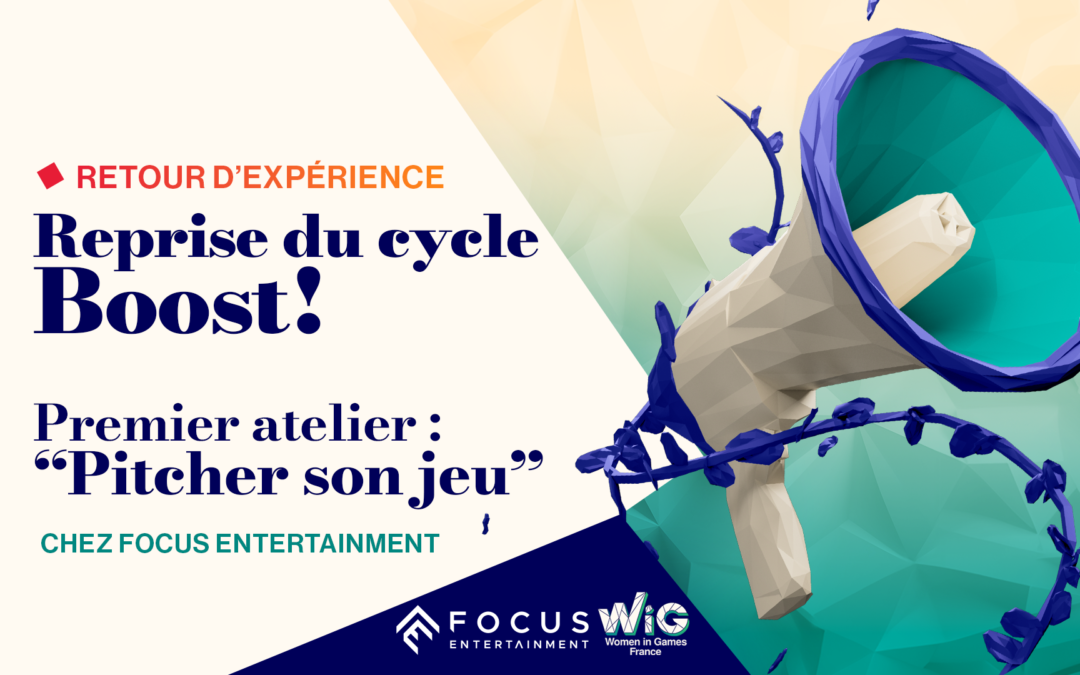 Cycle BOOST! – Retour sur l&rsquo;Atelier « Pitcher son jeu » chez Focus !