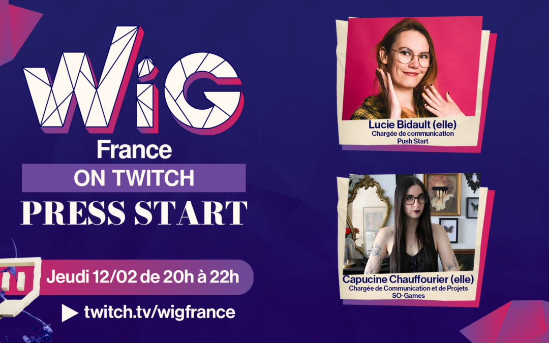 [Press Start] Découvrez le métier de chargée de communication et de projets avec Lucie Bidault et Capucine Chauffourier